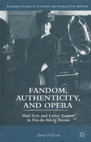 Kniha Fandom, Authenticity, and Opera Anna Fishzon