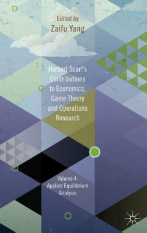 Kniha Herbert Scarf's Contributions to Economics, Game Theory and Operations Research Z. Yang