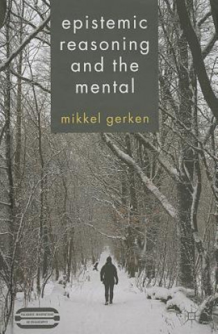 Книга Epistemic Reasoning and the Mental Mikkel Gerken