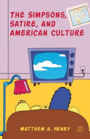 Kniha Simpsons, Satire, and American Culture M. Henry