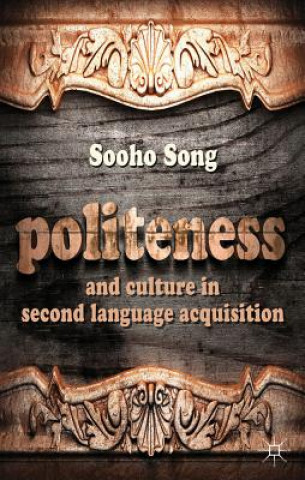 Kniha Politeness and Culture in Second Language Acquisition Sooho Song