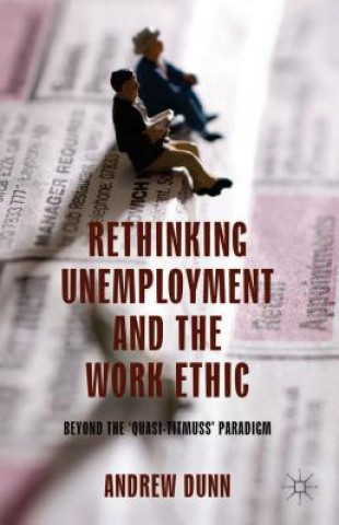 Kniha Rethinking Unemployment and the Work Ethic Andrew Dunn