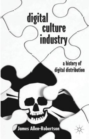 Kniha Digital Culture Industry James Allen-Robertson