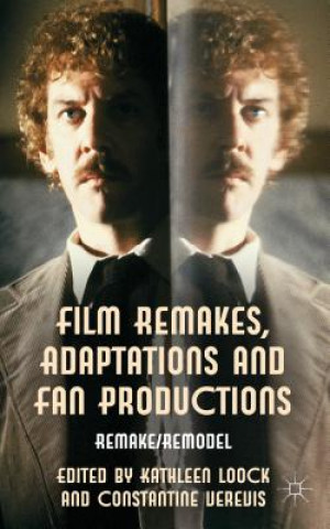 Книга Film Remakes, Adaptations and Fan Productions K. Loock