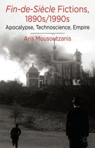 Kniha Fin-de-Siecle Fictions, 1890s-1990s Aris Mousoutzanis