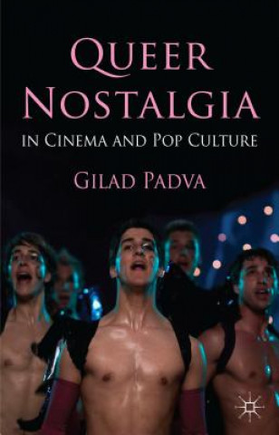 Book Queer Nostalgia in Cinema and Pop Culture Gilad Padva