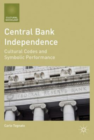 Kniha Central Bank Independence Carlo Tognato