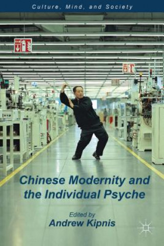 Kniha Chinese Modernity and the Individual Psyche Andrew Kipnis