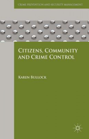 Kniha Citizens, Community and Crime Control Karen Bullock