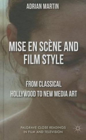 Kniha Mise en Scene and Film Style Adrian Martin