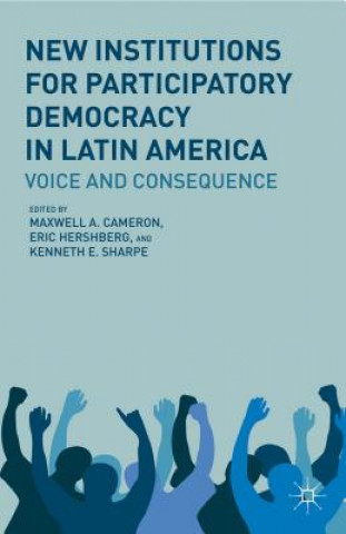 Carte New Institutions for Participatory Democracy in Latin America Maxwell A. Cameron