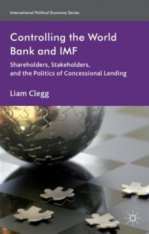 Книга Controlling the World Bank and IMF Liam Clegg