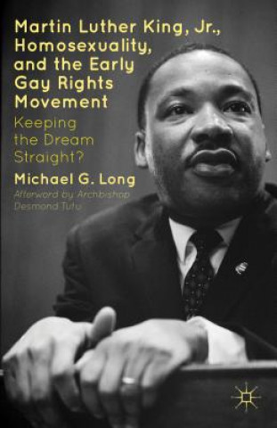 Libro Martin Luther King Jr., Homosexuality, and the Early Gay Rights Movement Michael G. Long