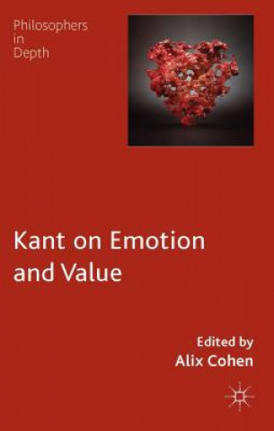 Книга Kant on Emotion and Value A. Cohen