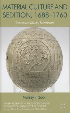 Kniha Material Culture and Sedition, 1688-1760 Murray Pittock