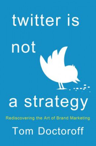 Libro Twitter is Not a Strategy Tom Doctoroff