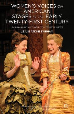 Kniha Women's Voices on American Stages in the Early Twenty-First Century Leslie Atkins Durham