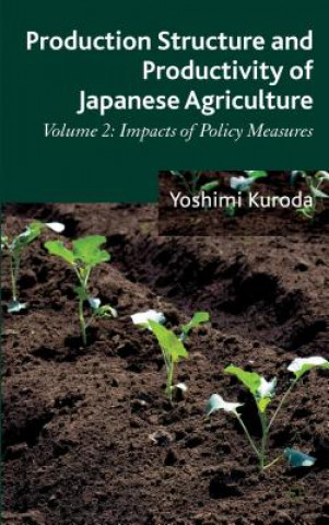 Kniha Production Structure and Productivity of Japanese Agriculture Yoshimi Kuroda