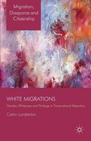 Kniha White Migrations Catrin Lundstrom