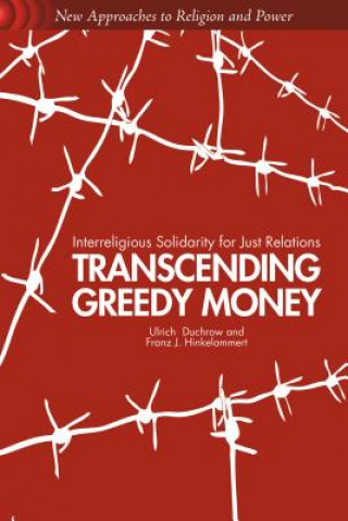 Könyv Transcending Greedy Money Ulrich Duchrow