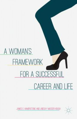 Kniha Woman's Framework for a Successful Career and Life James E. Hamerstone