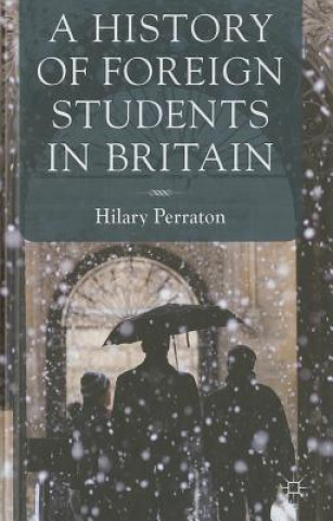 Carte History of Foreign Students in Britain Hilary Perraton