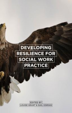 Kniha Developing Resilience for Social Work Practice Louise Grant
