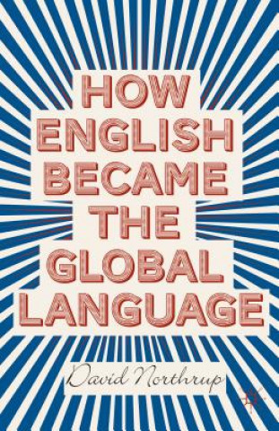 Livre How English Became the Global Language David Northrup