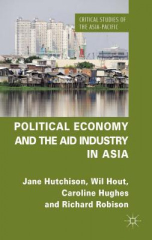 Carte Political Economy and the Aid Industry in Asia Caroline Hughes