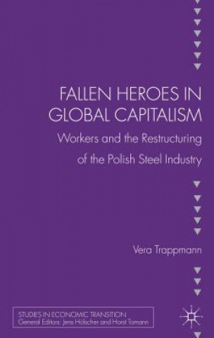 Könyv Fallen heroes in global capitalism Vera Trappmann