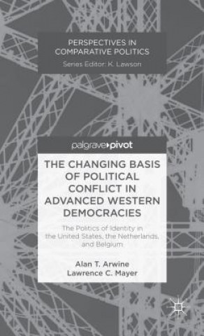 Carte Changing Basis of Political Conflict in Advanced Western Democracies Alan T. Arwine