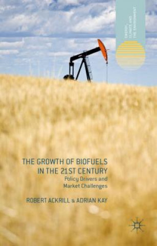 Carte Growth of Biofuels in the 21st Century Adrian Kay