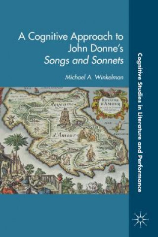 Kniha Cognitive Approach to John Donne's Songs and Sonnets Michael A. Winkelman