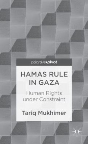 Buch Hamas Rule in Gaza: Human Rights under Constraint Tariq Mukhimer