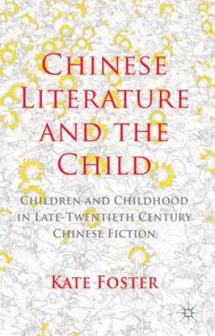 Kniha Chinese Literature and the Child Kate Foster
