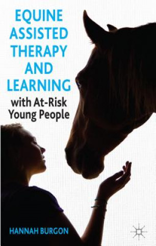 Книга Equine-Assisted Therapy and Learning with At-Risk Young People Hannah Burgon