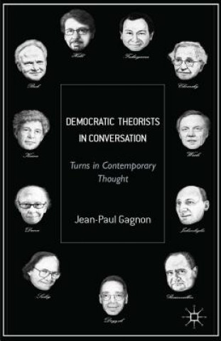 Książka Democratic Theorists in Conversation Jean-Paul Gagnon