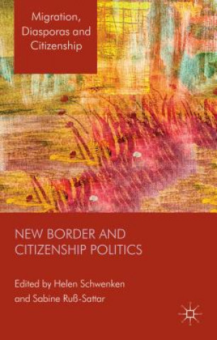 Könyv New Border and Citizenship Politics H. Schwenken