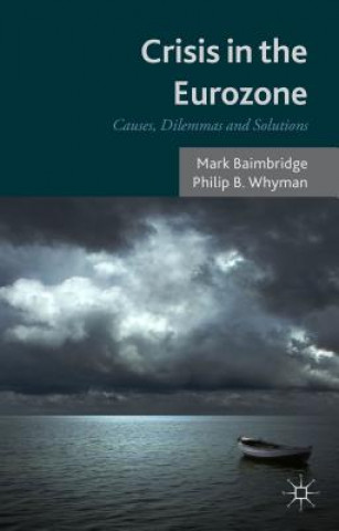Könyv Crisis in the Eurozone Philip B. Whyman