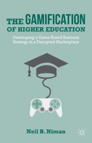 Kniha Gamification of Higher Education Neil B. Niman