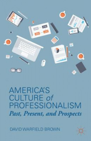 Carte America's Culture of Professionalism David Warfield Brown