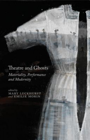 Kniha Theatre and Ghosts M. Luckhurst