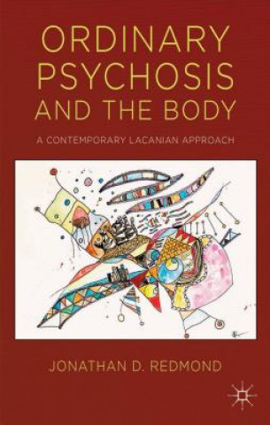 Kniha Ordinary Psychosis and The Body Jonathan Redmond