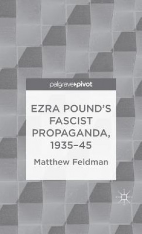 Książka Ezra Pound's Fascist Propaganda, 1935-45 Matthew Feldman