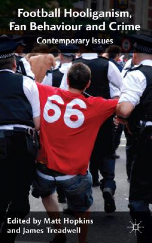 Książka Football Hooliganism, Fan Behaviour and Crime M. Hopkins