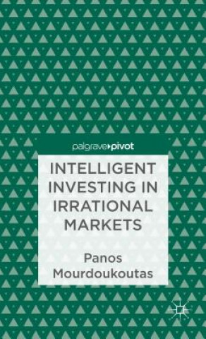 Kniha Intelligent Investing in Irrational Markets Panos Mourdoukoutas