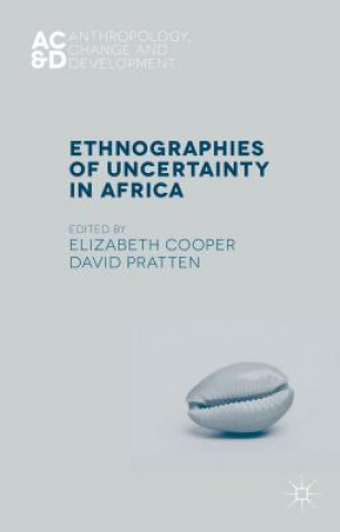 Kniha Ethnographies of Uncertainty in Africa E. Cooper