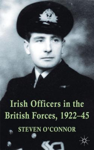 Kniha Irish Officers in the British Forces, 1922-45 Steven O'Connor