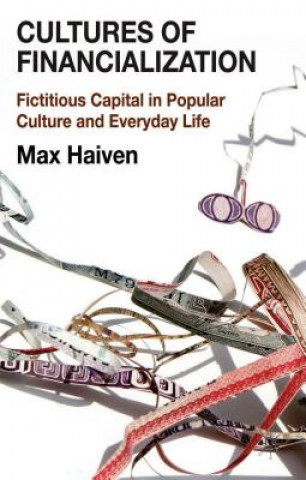 Könyv Cultures of Financialization Max Haiven