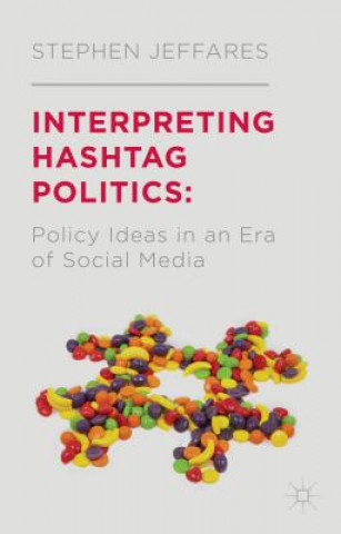 Carte Interpreting Hashtag Politics Stephen Jeffares